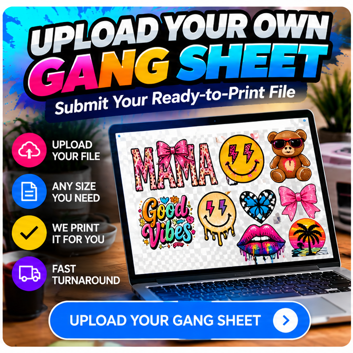 Upload Your Own DTF Gang Sheet